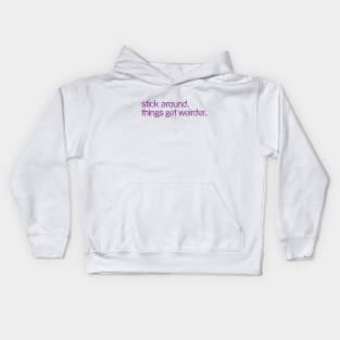 Stick around Kids Hoodie